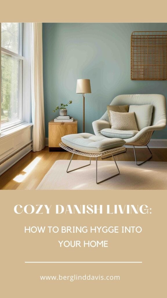 Cozy Danish Living How to Bring Hygge into Your Home